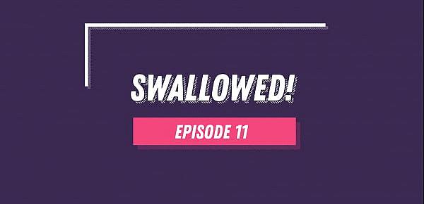  Swallowed! - EP 11 (Orgy Scene)